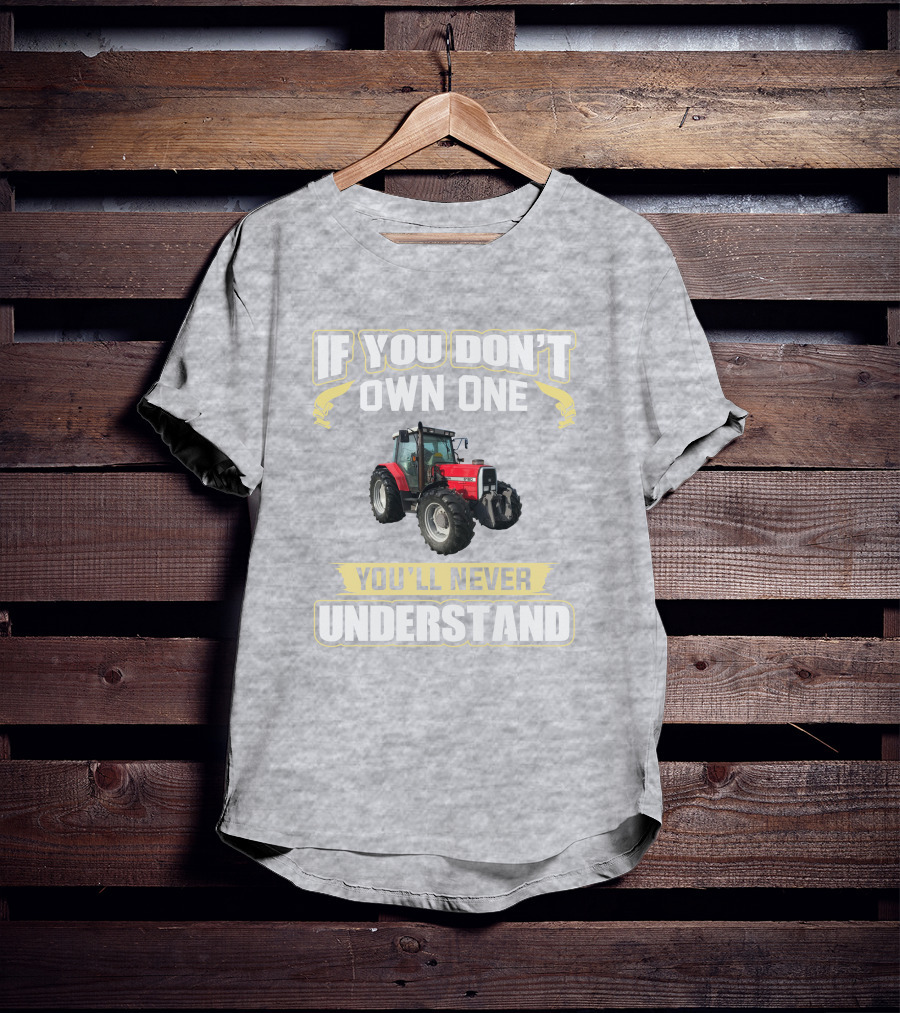 Massey Ferguson 6180 If You Don't Own One You'll Never Understand T-Shirt