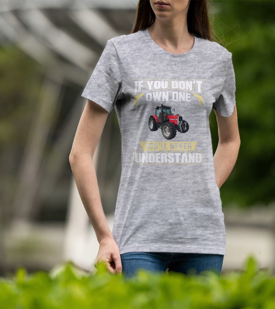 Massey Ferguson 6180 If You Don't Own One You'll Never Understand T-Shirt