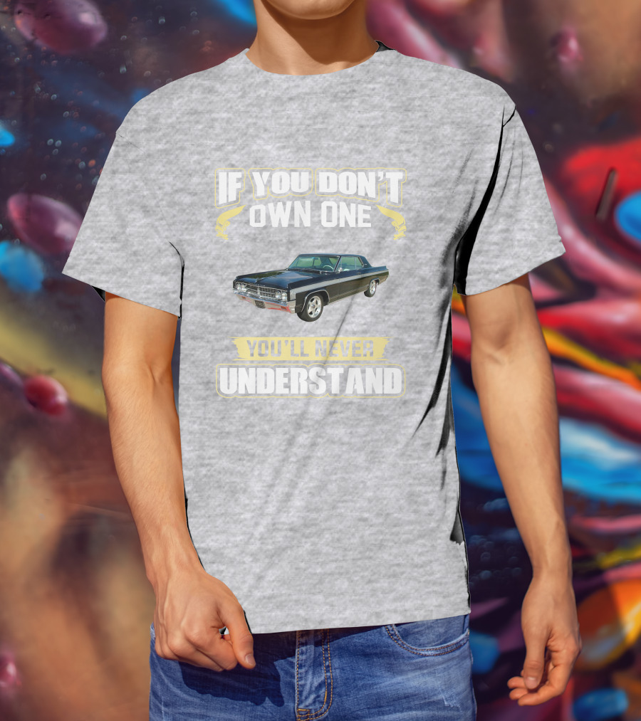 1963 Oldsmobile 88 Starfire If You Don't Own One You'll Never Understand T-Shirt