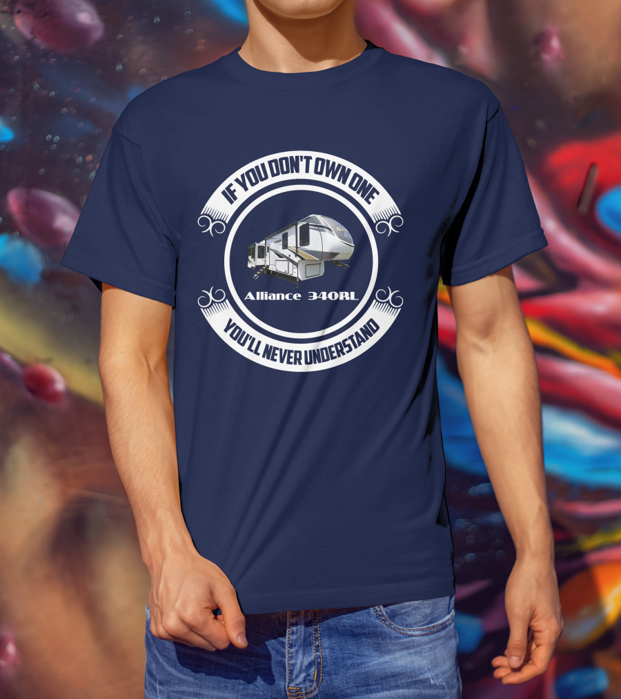 If You Don't Own One You'll Never Understand Alliance Paradigm 340RL T-Shirt