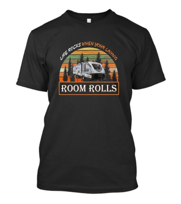 Life Rocks When Your Living Room Rolls Whitehawk 29bh T-Shirt