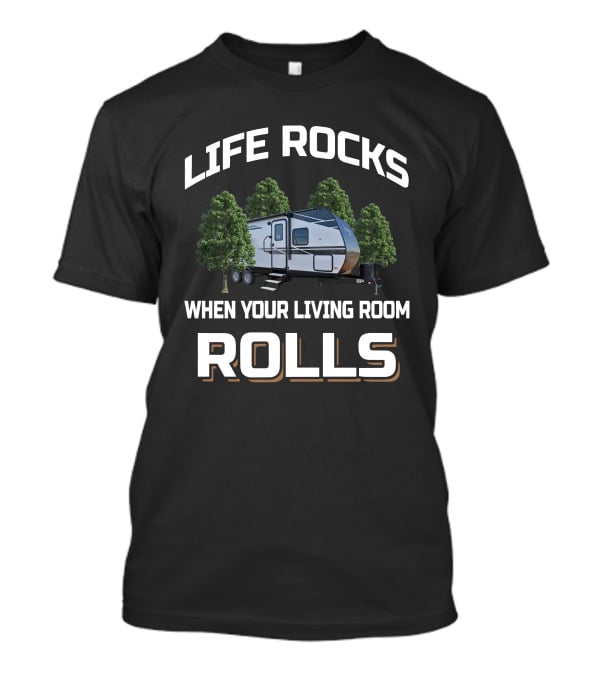 LIFE ROCKS WHEN YOUR LIVING ROOM ROLLS Grand Design Imagine 24MPR T-Shirt