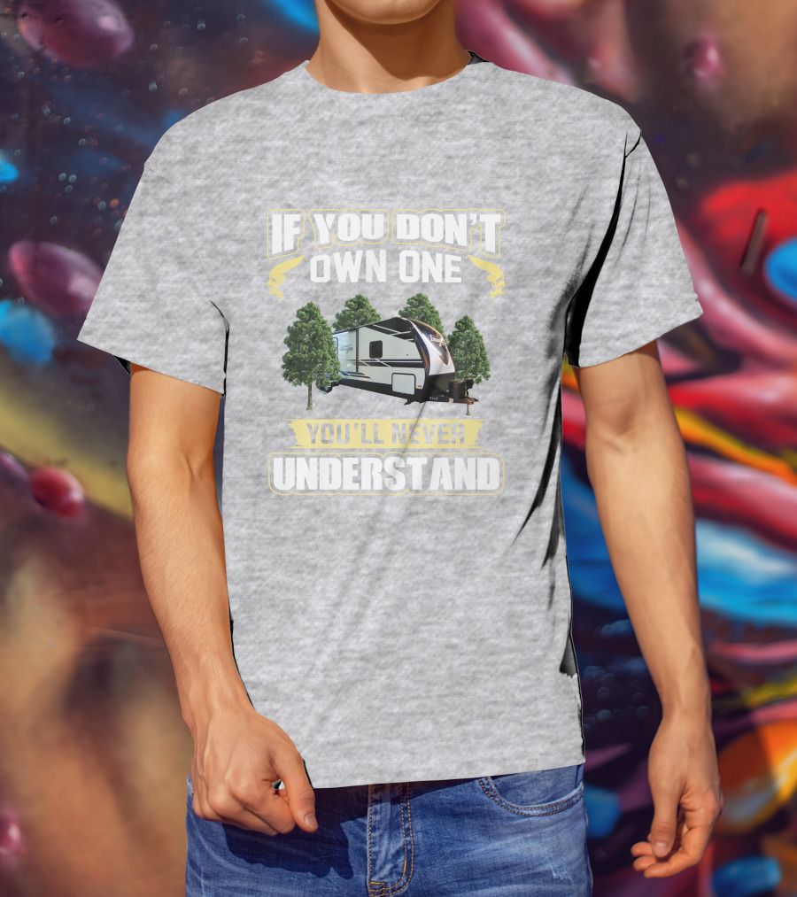 If You Don't Own One You'll Never Understand Grand Design Imagine 2850MK T-Shirt