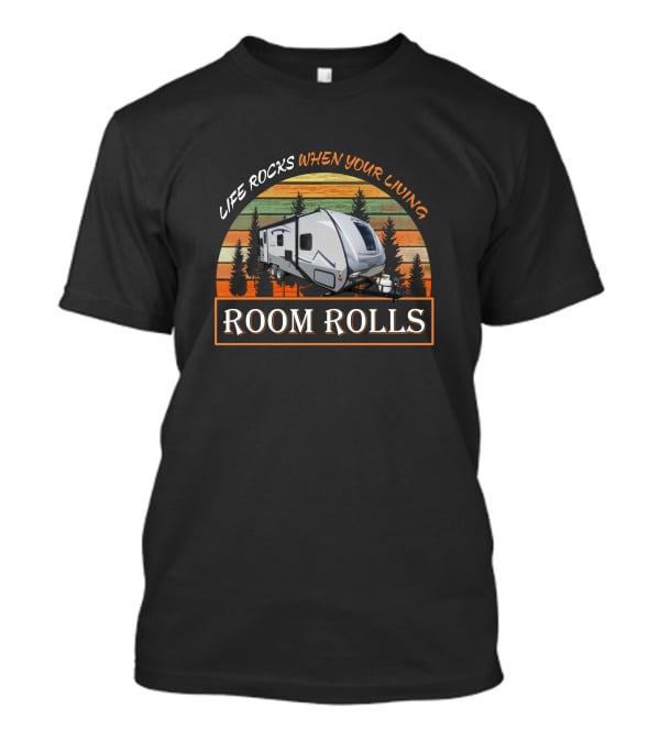 Life Rocks When Your Living Room Rolls Coachmen Apex 213RDS T-Shirt