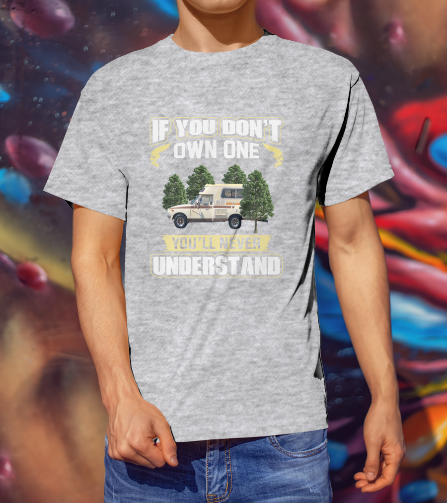 If You Don't Own One You'll Never Understand Toyota Chinook Mpg T-Shirt