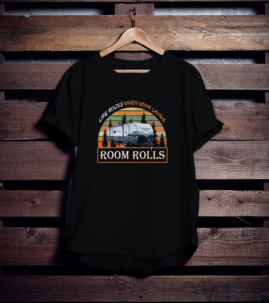 Life Rocks When You're Living Grand Design Transcend 265BH Room Rolls T-Shirt