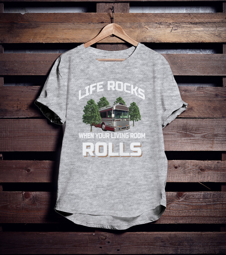 Life Rocks When Your Living Room Rolls Wanderlodge Bluebird T-Shirt