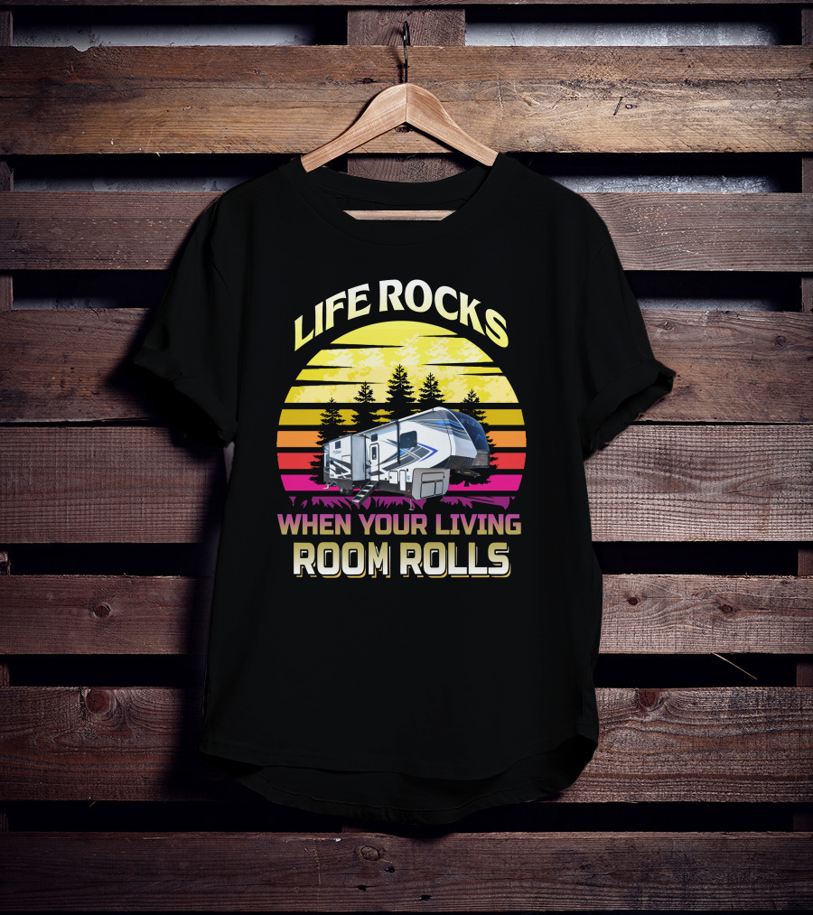 Life Rocks When Your Living Room Rolls Keystone Fuzion 427 Retro Sunset RV Camper T-Shirt