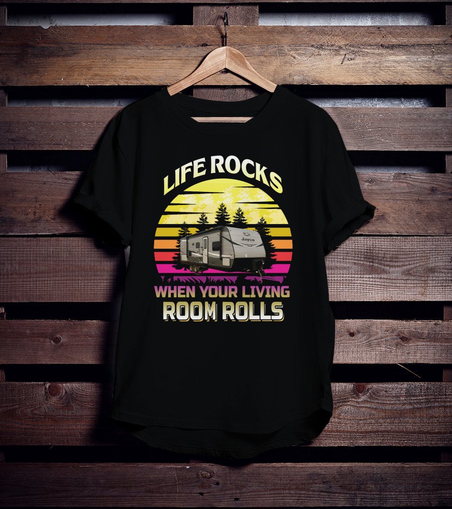 LIFE ROCKS WHEN YOUR LIVING ROOM ROLLS Jayco Jay Flight 242BHS T-Shirt