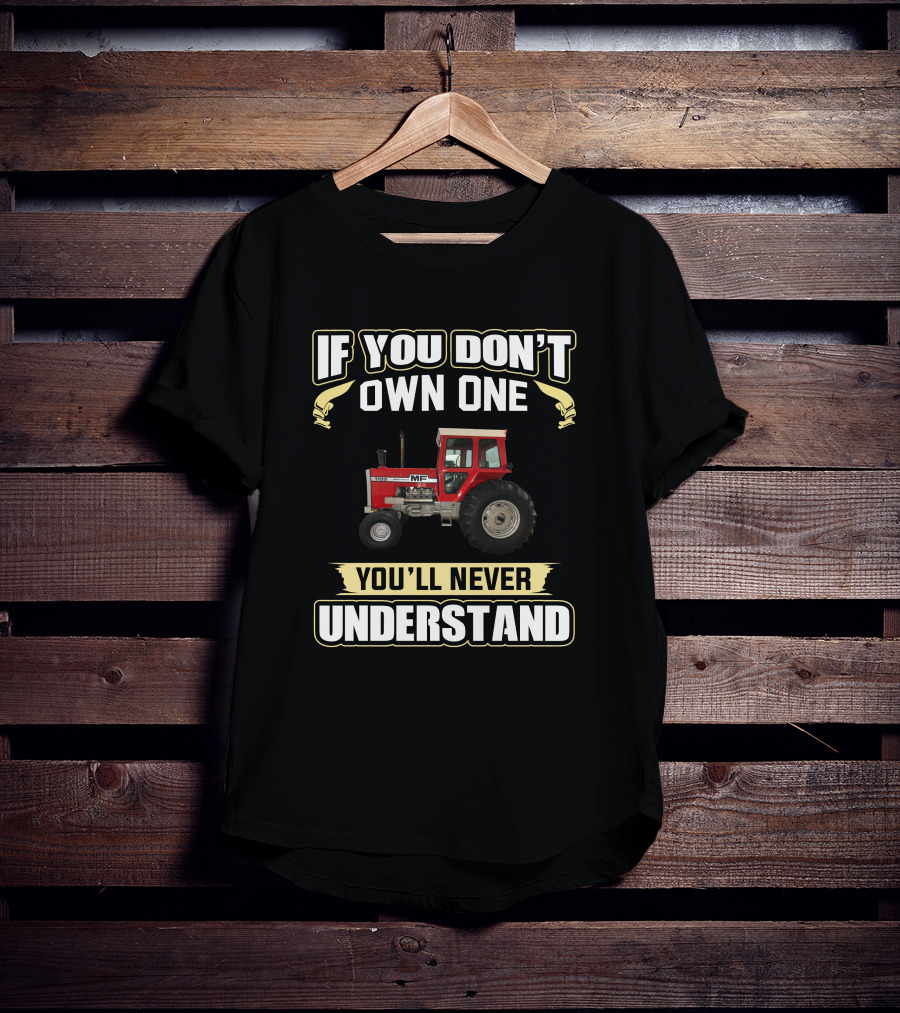 Massey Ferguson 1155 If You Don't Own One You'll Never Understand T-Shirt