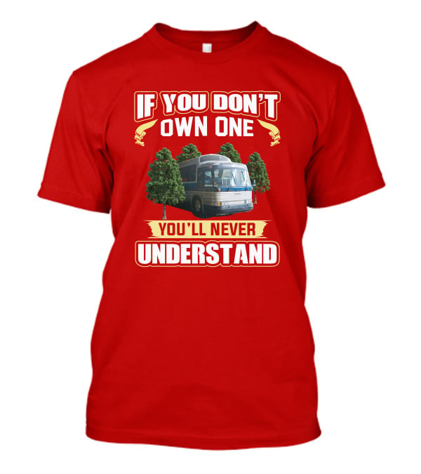 If You Don't Own One You'll Never Understand Gm Pd 4905 T-Shirt