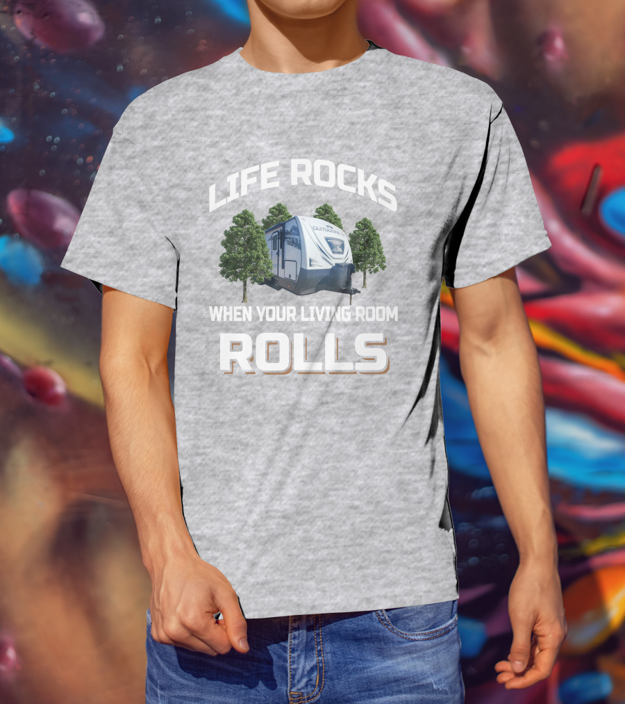 Life Rocks When Your Living Room Rolls Outdoors Back Country T-Shirt