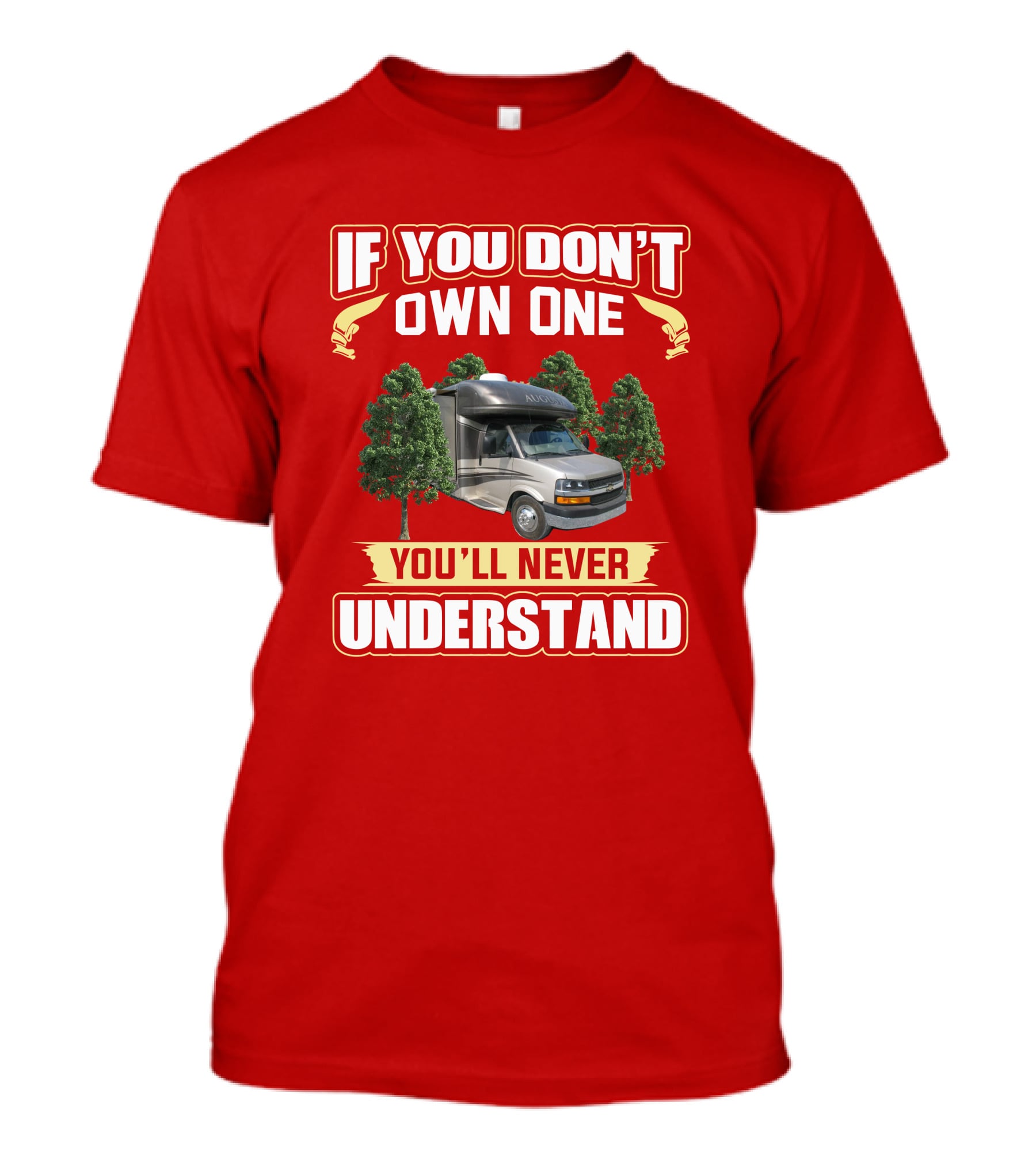 If You Don't Own One You'll Never Understand Holiday Rambler Augusta T-Shirt