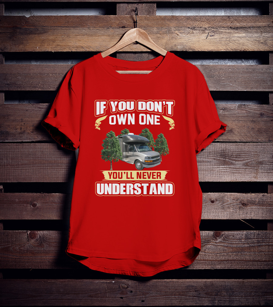 If You Don't Own One You'll Never Understand Holiday Rambler Augusta T-Shirt