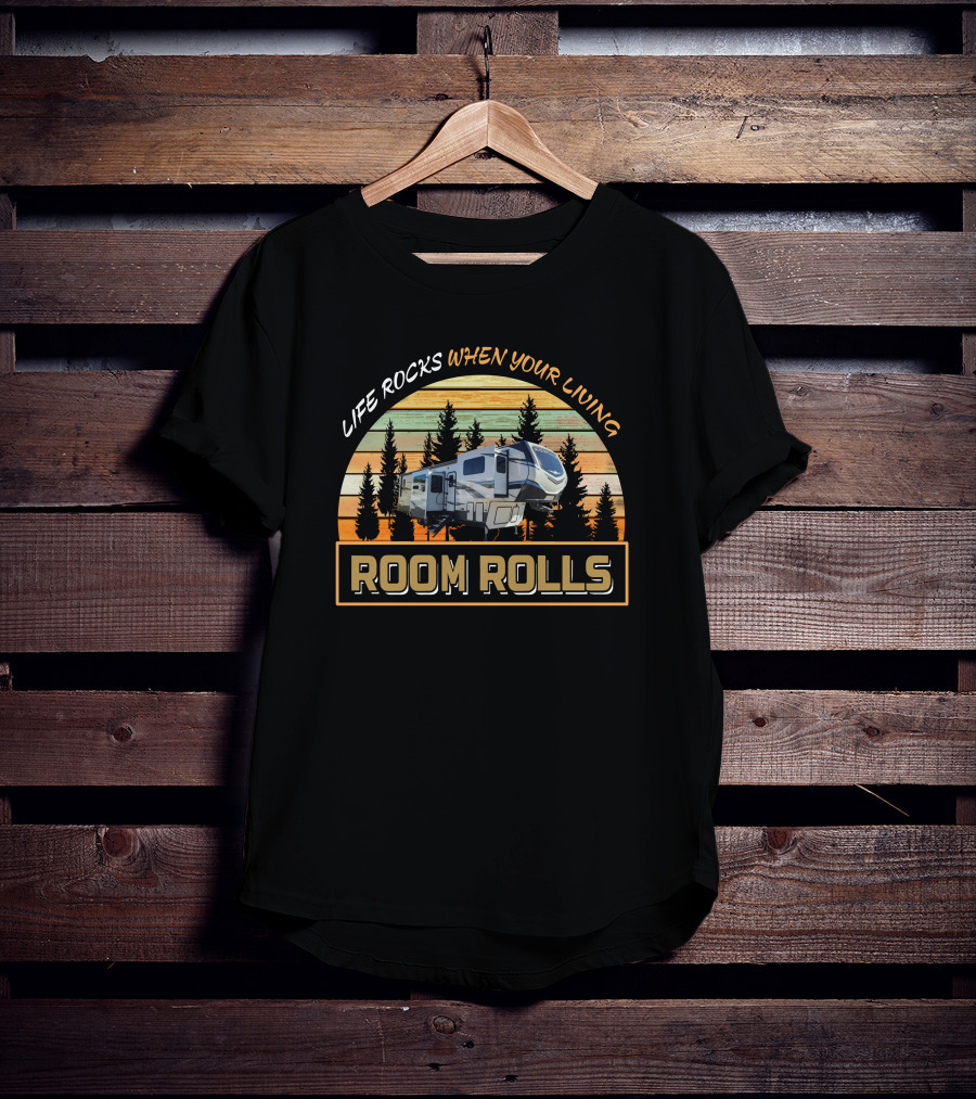 Life Rocks When Your Living Room Rolls Montana 3760Fl T-Shirt
