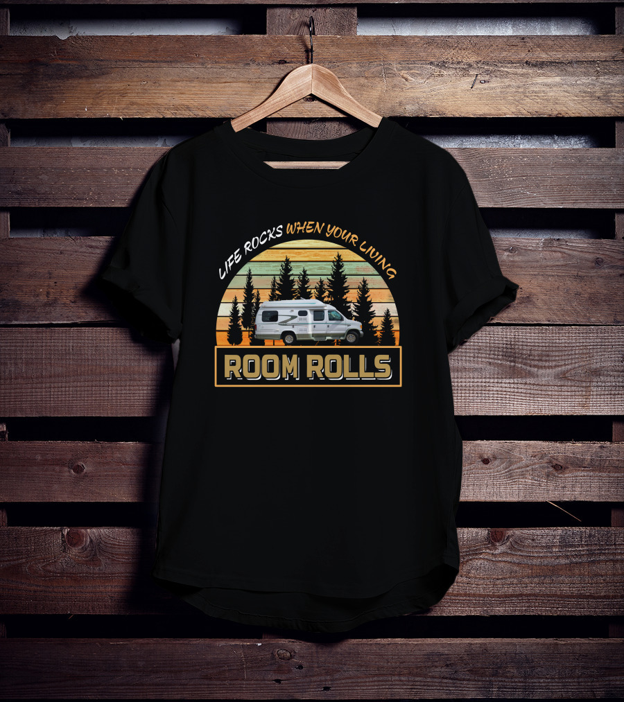 LIFE ROCKS WHEN YOUR LIVING ROOM ROLLS Older Model Pleasure T-Shirt