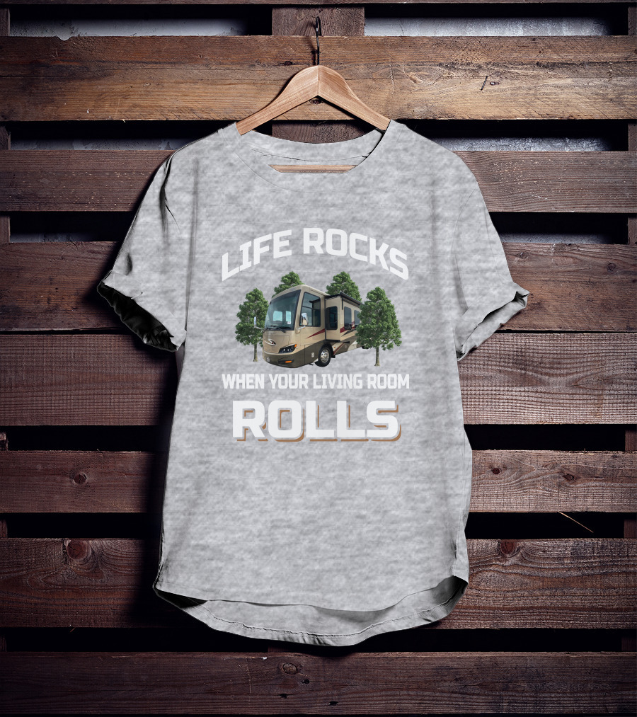 LIFE ROCKS WHEN YOUR LIVING ROOM ROLLS Newmar Ventana 4037 T-Shirt