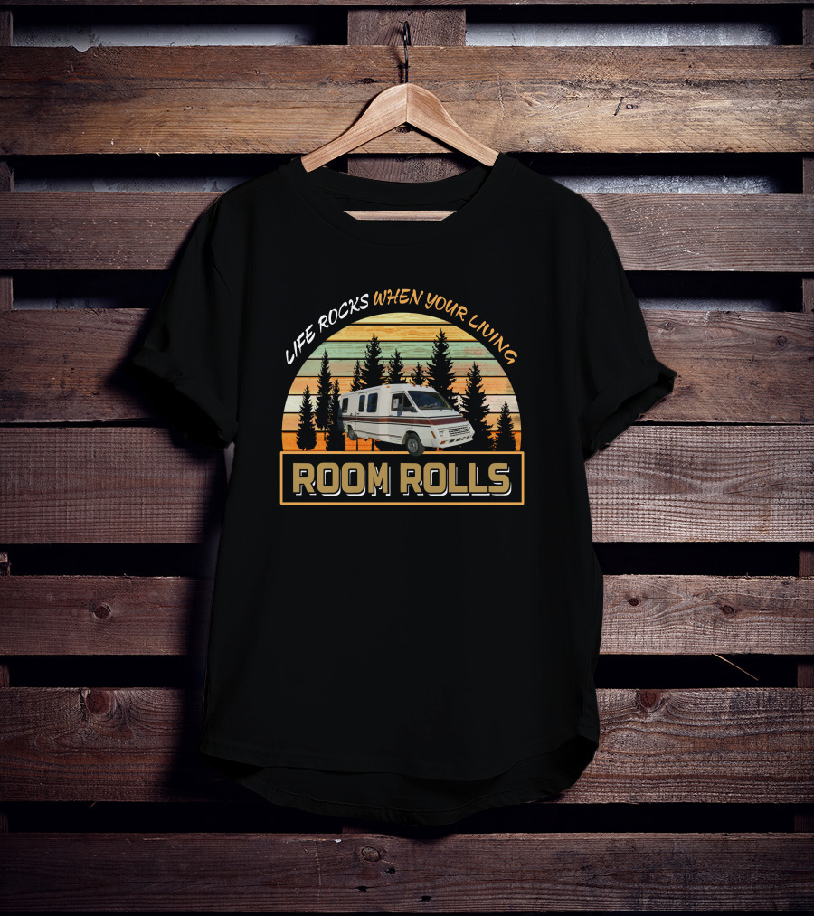 Life Rocks When Your Living Room Rolls Winnebago LeSharo 20 Camper Adventure T-Shirt