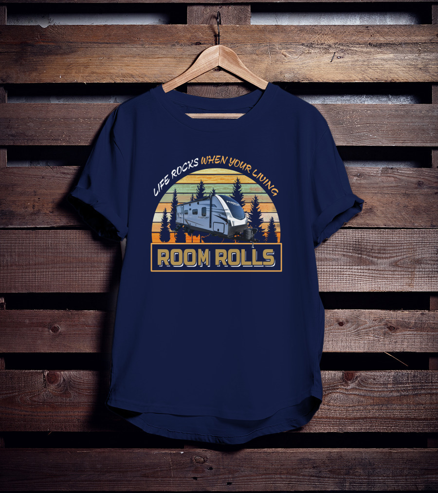 Life Rocks When Your Living Room Rolls Passport 2400 T-Shirt