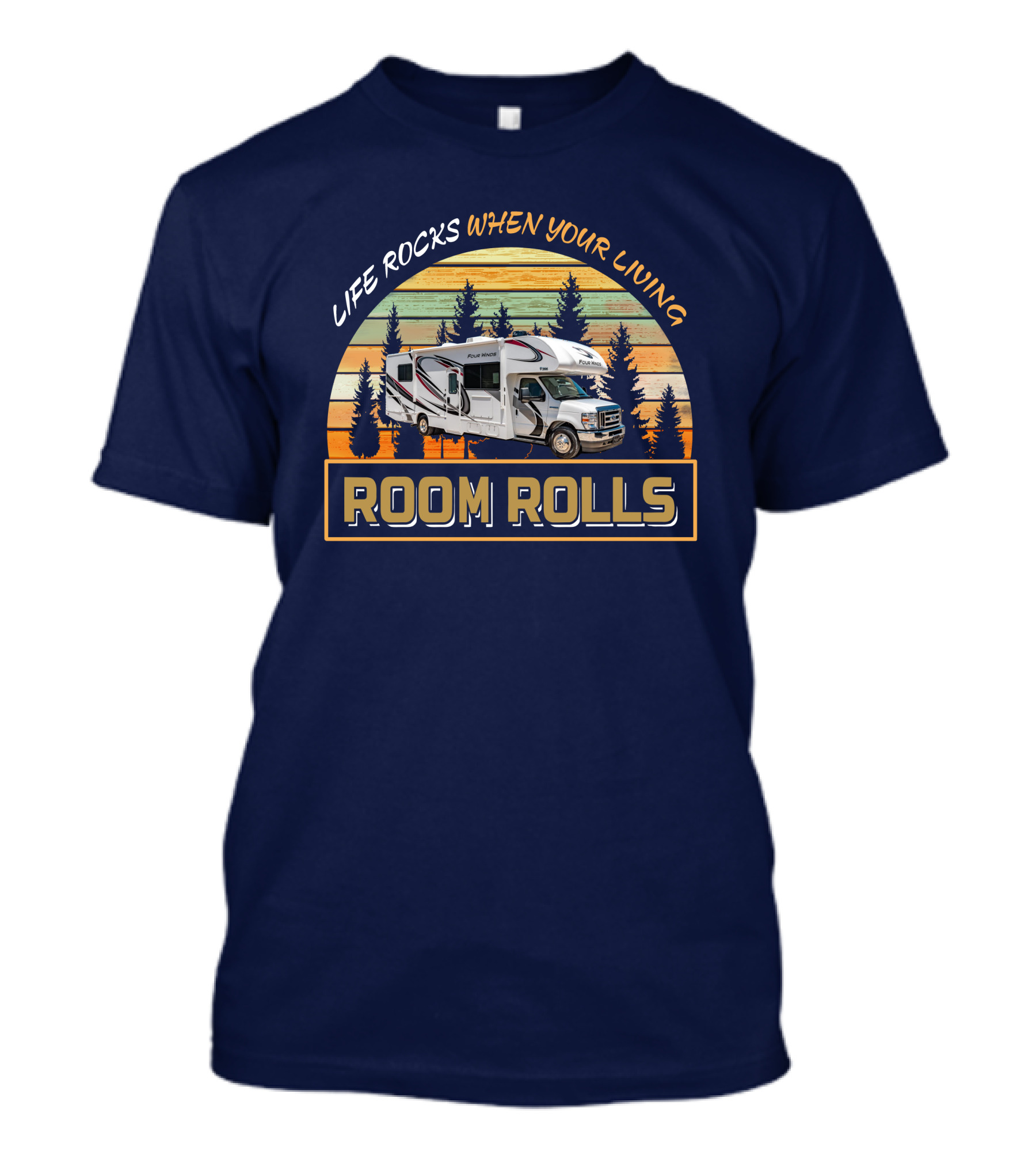 LIFE ROCKS WHEN YOUR LIVING ROOM ROLLS Four Winds 28A T-Shirt