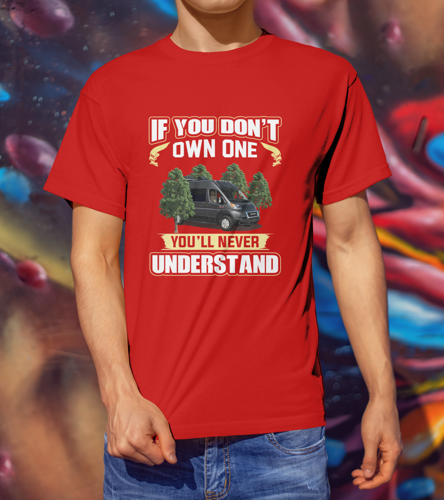 If You Don't Own One You'll Never Understand Van Trees T-Shirt