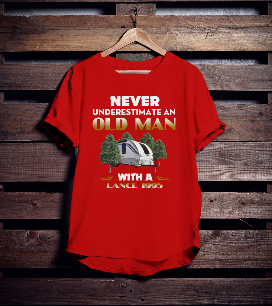 NEVER UNDERESTIMATE AN OLD MAN WITH A LANCE 1995 T-Shirt