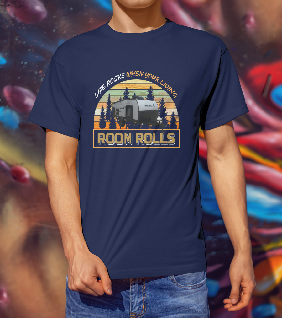Life Rocks When Your Living Room Rolls Viking 12.0 T-Shirt