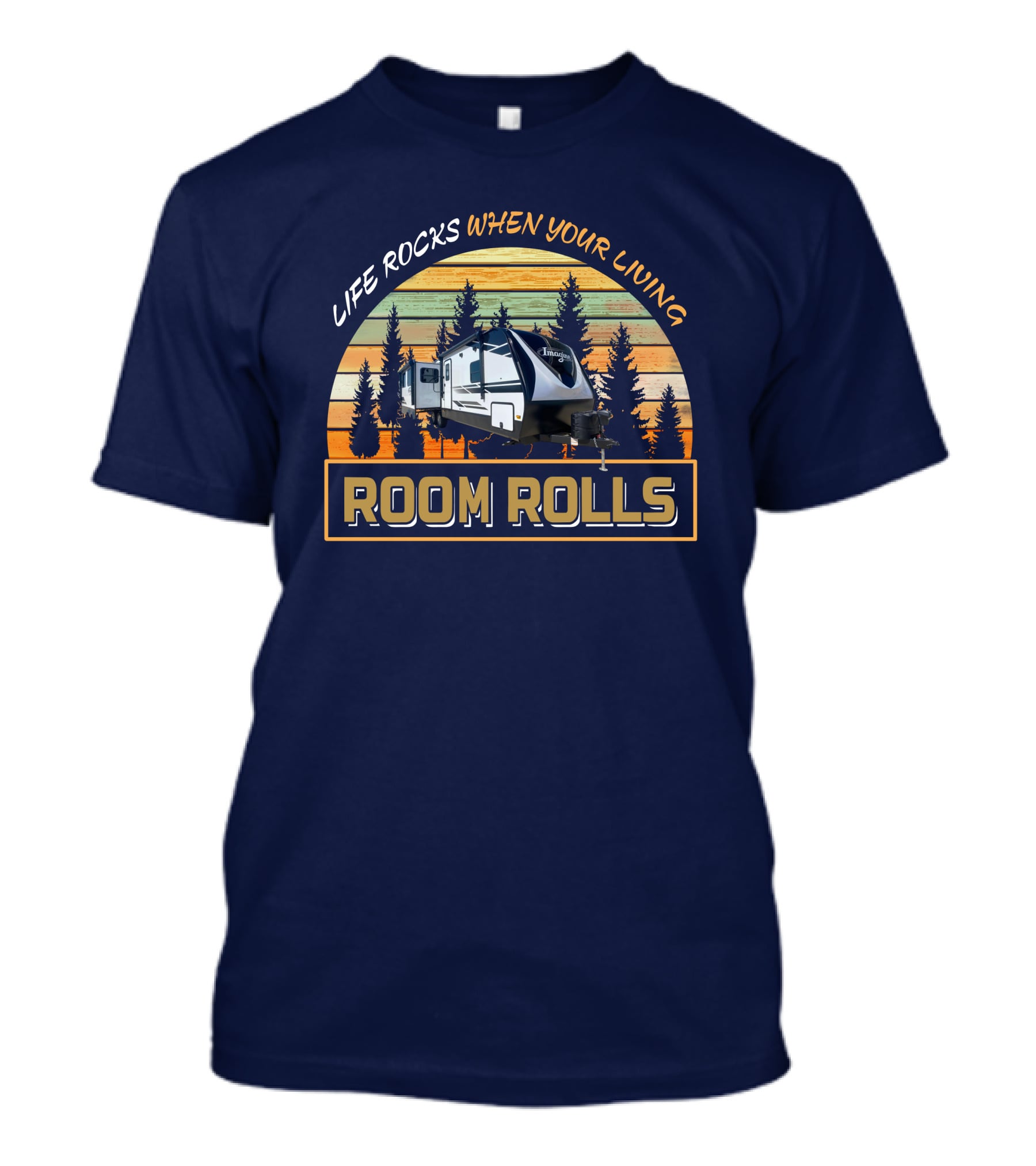 Life Rocks When Your Living Room Rolls Imagine 2970Rl T-Shirt