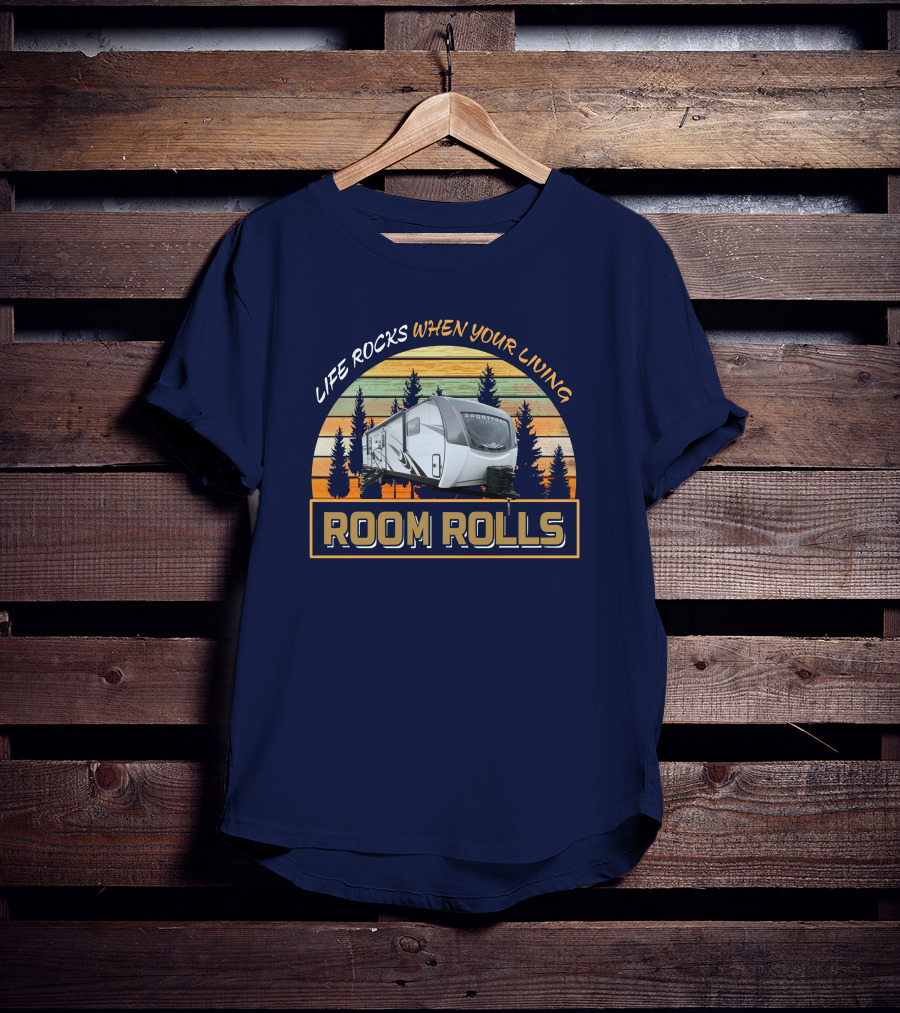 Life Rocks When Your Living Room Rolls SportTrek 343vbh T-Shirt