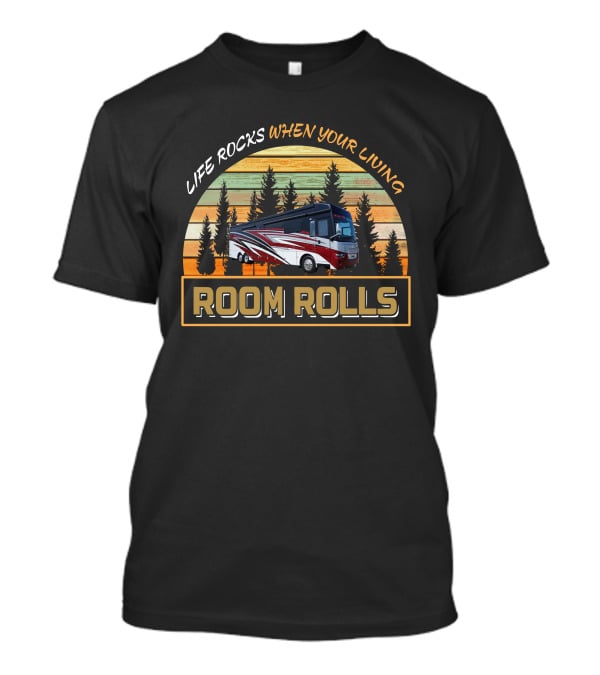 Life Rocks When Your Living Room Rolls Newmar Ventana 4369 T-Shirt