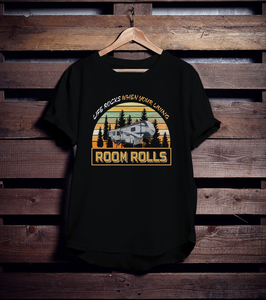 Life Rocks When Your Living Room Rolls Montana 3791 RD T-Shirt