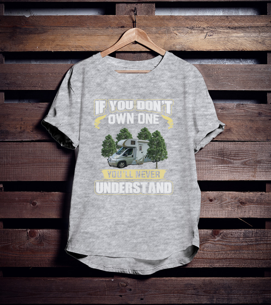 If You Don't Own One You'll Never Understand Jayco Optimum T-Shirt