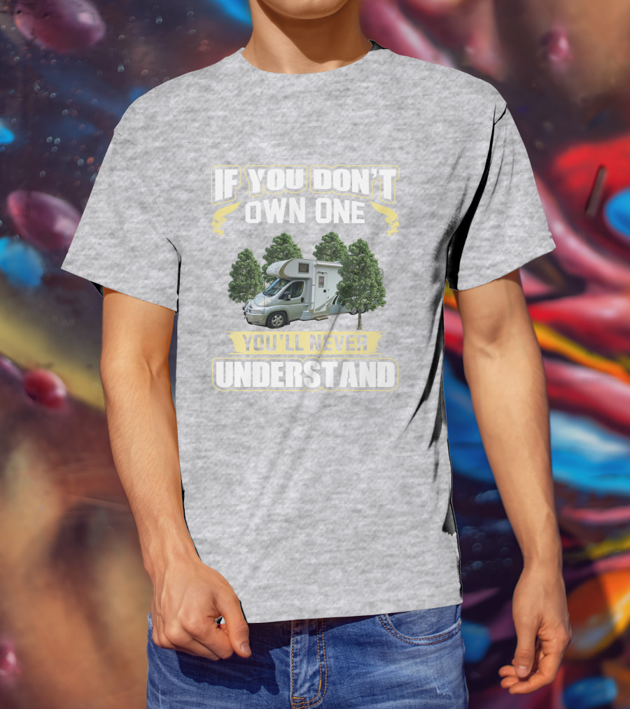 If You Don't Own One You'll Never Understand Jayco Optimum T-Shirt