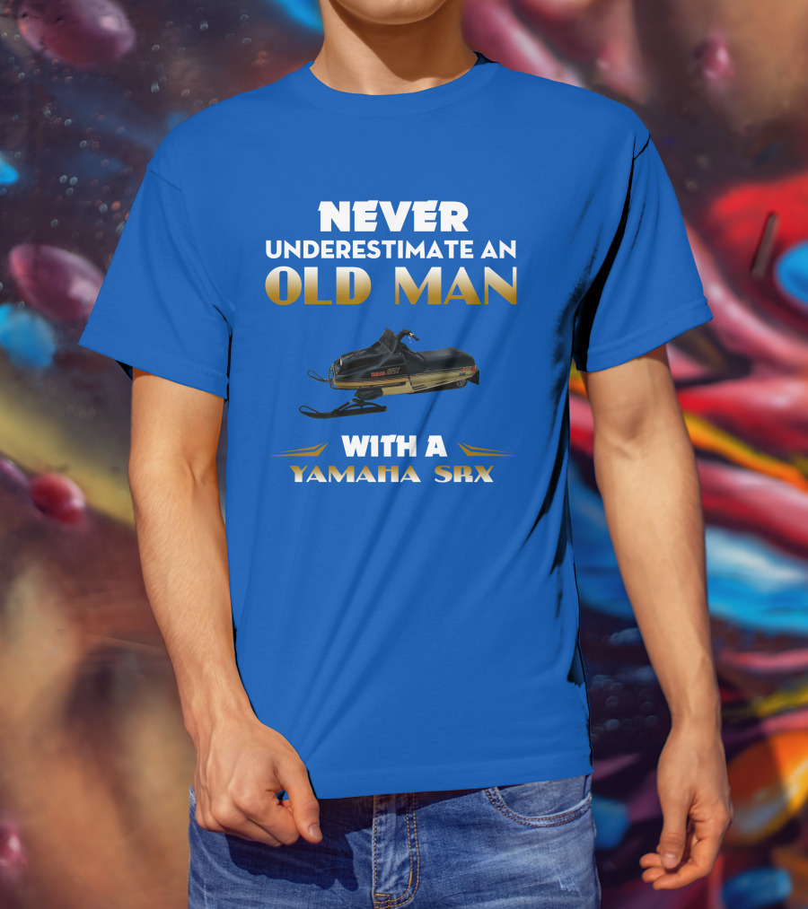 NEVER UNDERESTIMATE AN OLD MAN WITH A YAMAHA SRX T-Shirt