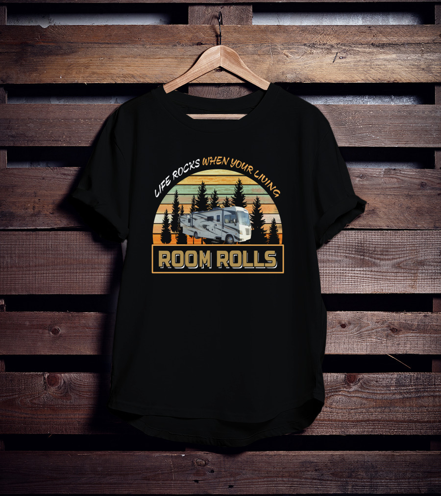 Life Rocks When Your Living Room Rolls Vintage RV Forest T-Shirt