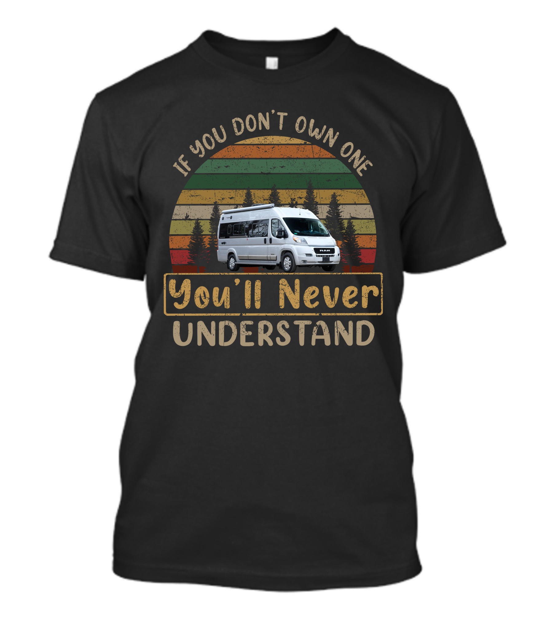 Winnebago Travato 59KL If You Don't Own One You'll Never Understand T-Shirt