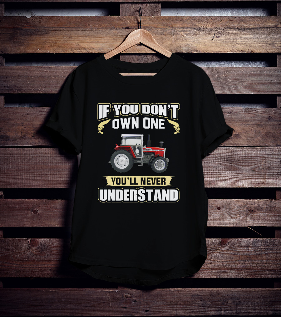 If You Don't Own One Massey Ferguson 2680 You'll Never Understand T-Shirt