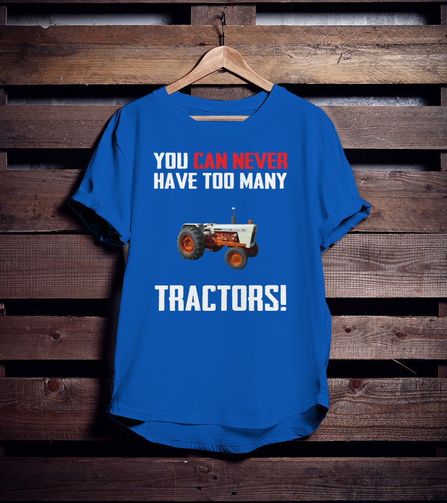 David Brown 995 You Can Never Have Too Many Tractors T-Shirt