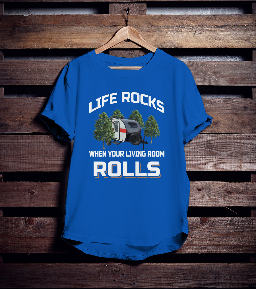 LIFE ROCKS WHEN YOUR LIVING ROOM ROLLS Sunray Sport Camper Adventure T-Shirt