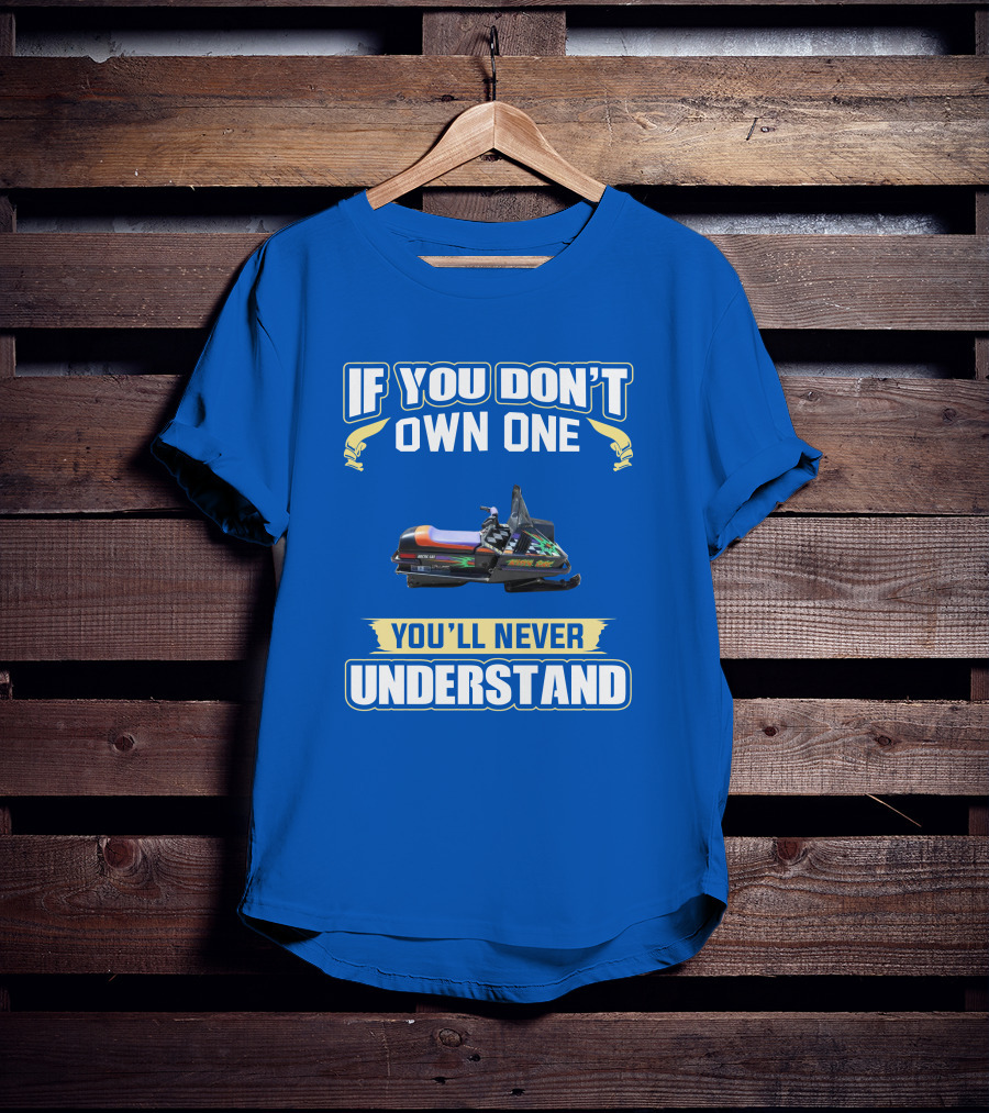 If You Don't Own One You'll Never Understand Kitty Cat Snowmobile T-Shirt