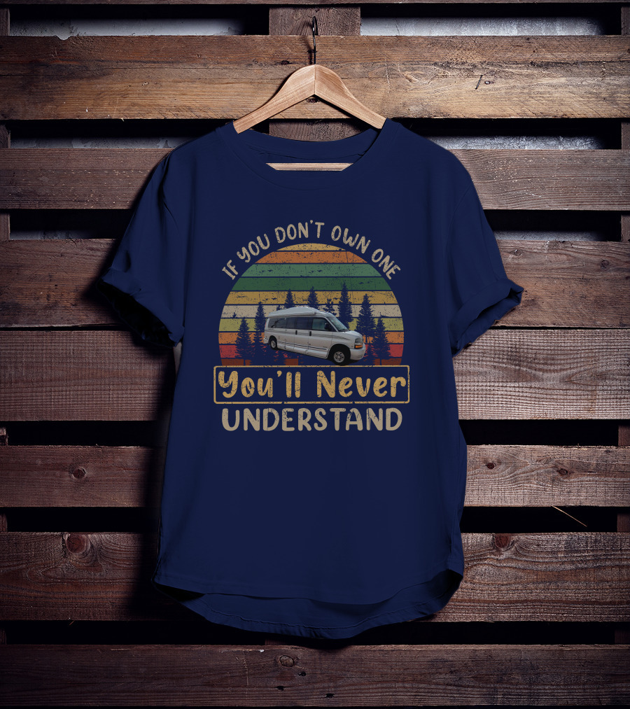 If You Don't Own One You'll Never Understand Roadtrek-190P T-Shirt