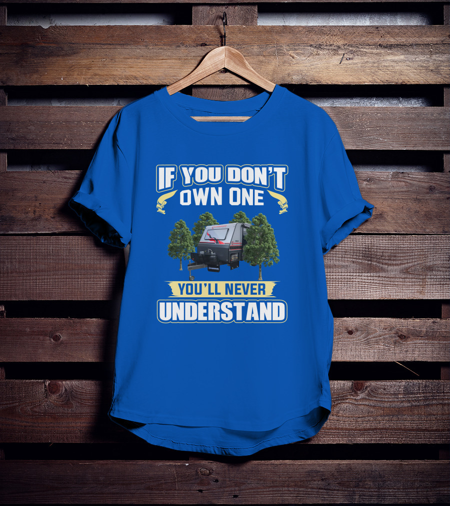 If You Don't Own One You'll Never Understand Sunseeker Caravan T-Shirt