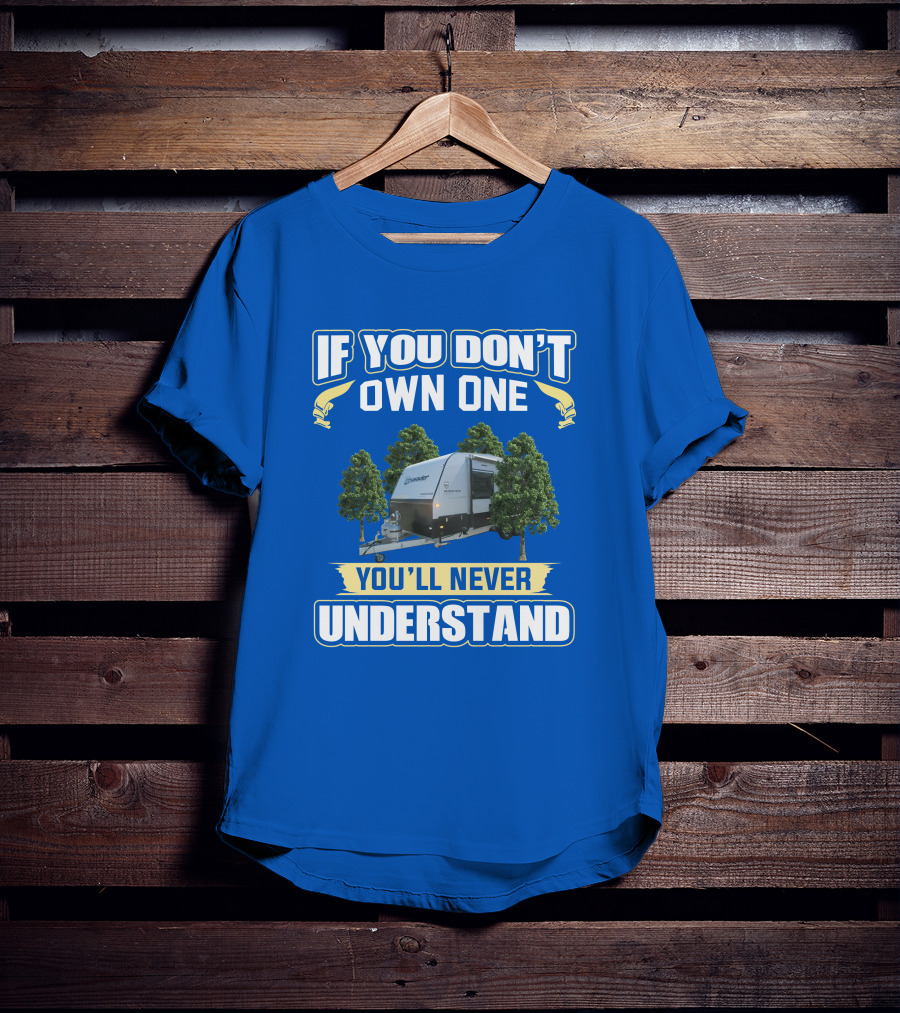 If You Don't Own One You'll Never Understand Crusader Trailer T-Shirt