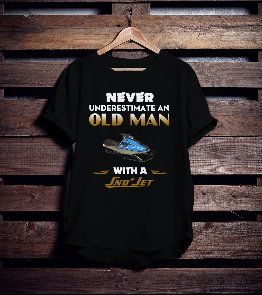 NEVER UNDERESTIMATE AN OLD MAN WITH A SNO JET T-Shirt
