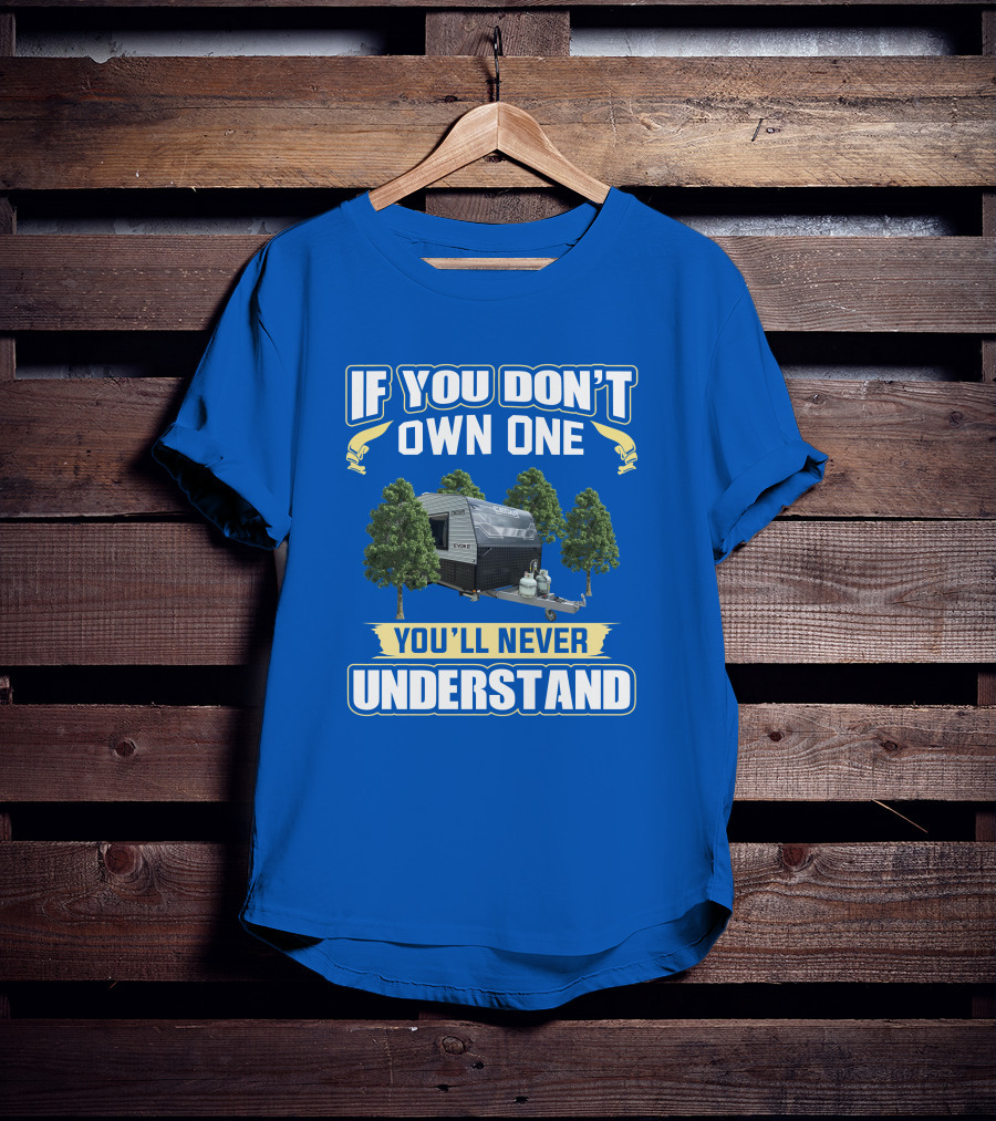 If You Don't Own One Cedar Evoke You'll Never Understand T-Shirt