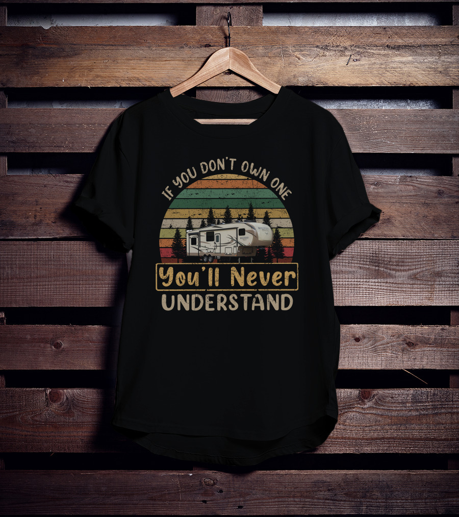 If You Don't Own One You'll Never Understand Rockwood Signature 8299bs T-Shirt