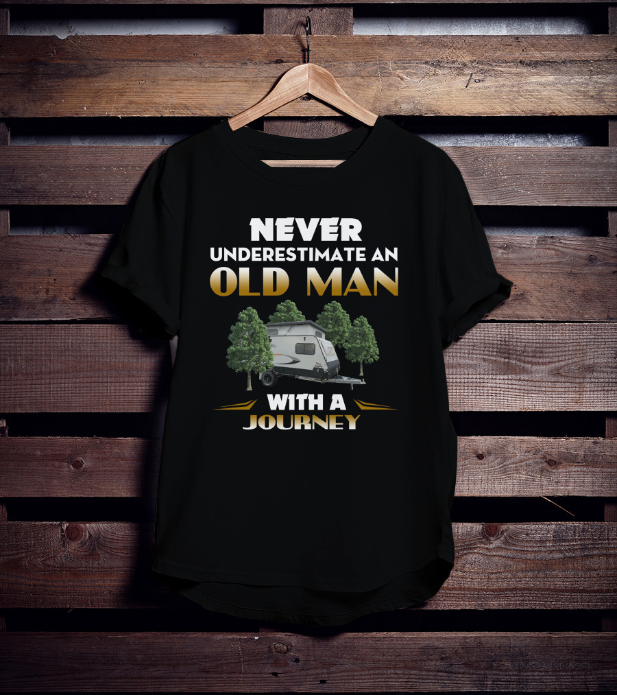 Never Underestimate An Old Man With A Journey Jayco 15-48-6 Camper Trailer T-Shirt