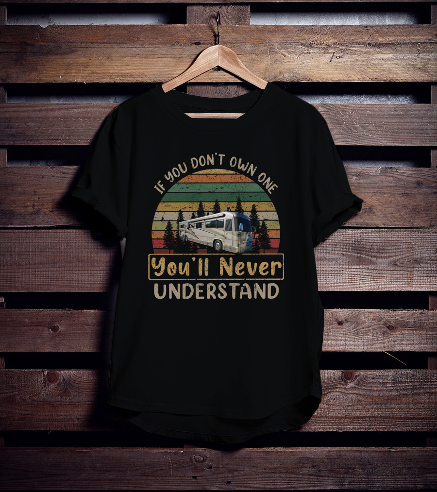 If You Don't Own One You'll Never Understand Country Coach Affinity T-Shirt