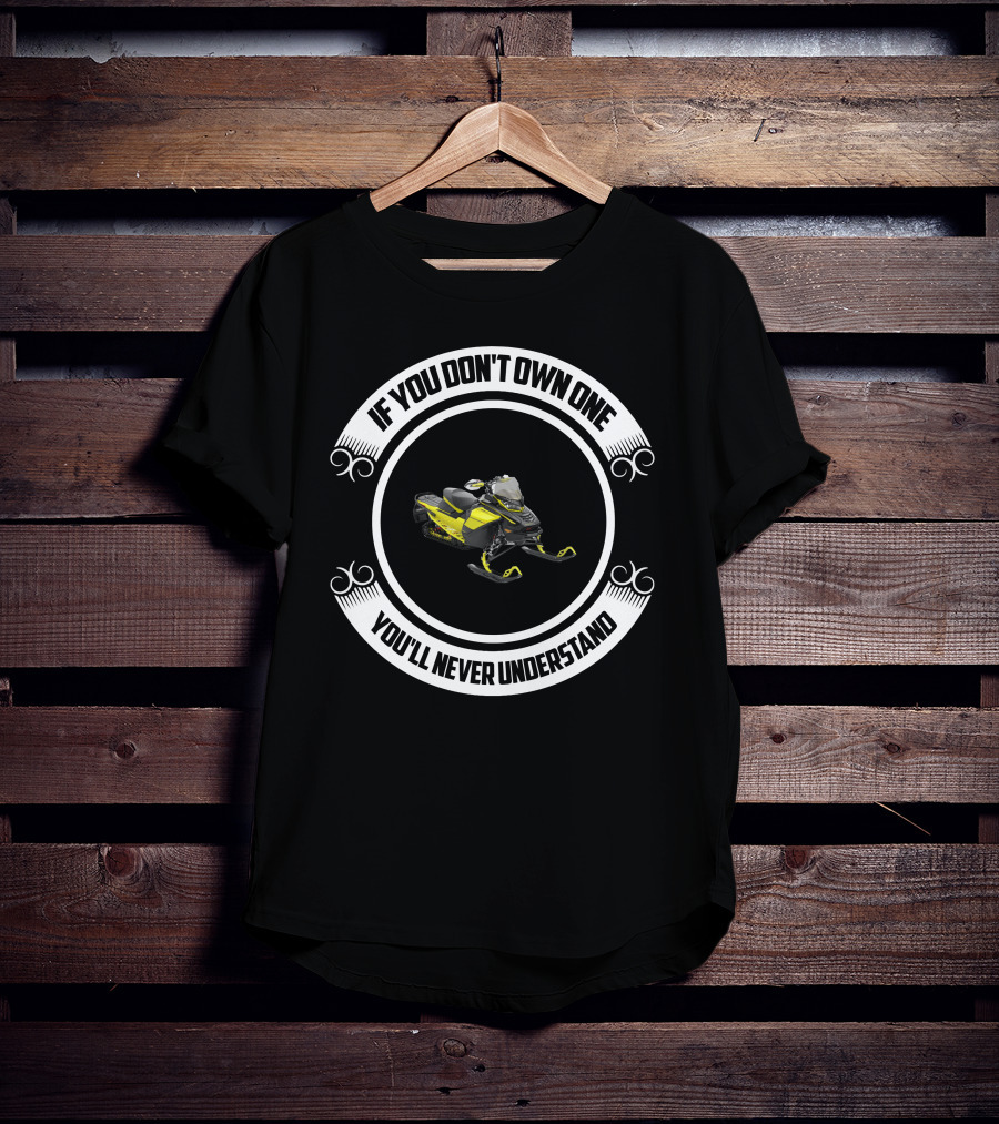 If You Don't Own One You'll Never Understand Ski Doo 900 ACE T-Shirt