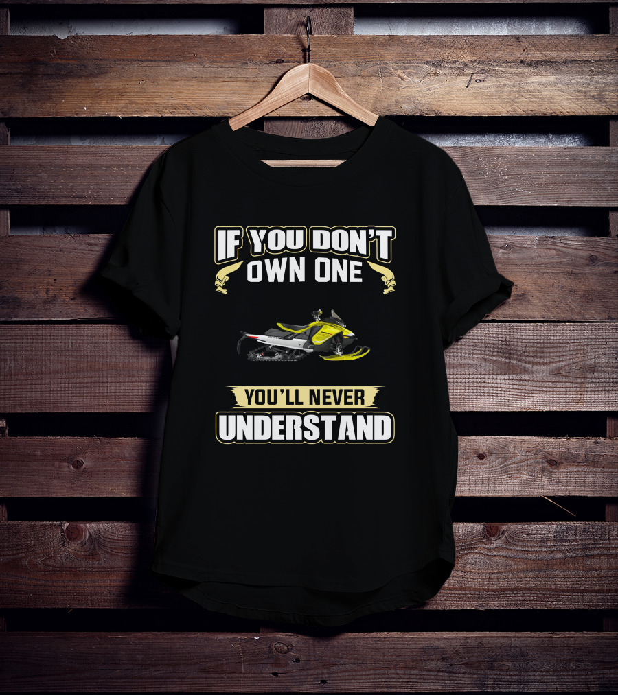 If You Don't Own One You'll Never Understand Ski Doo 850 MXZ T-Shirt